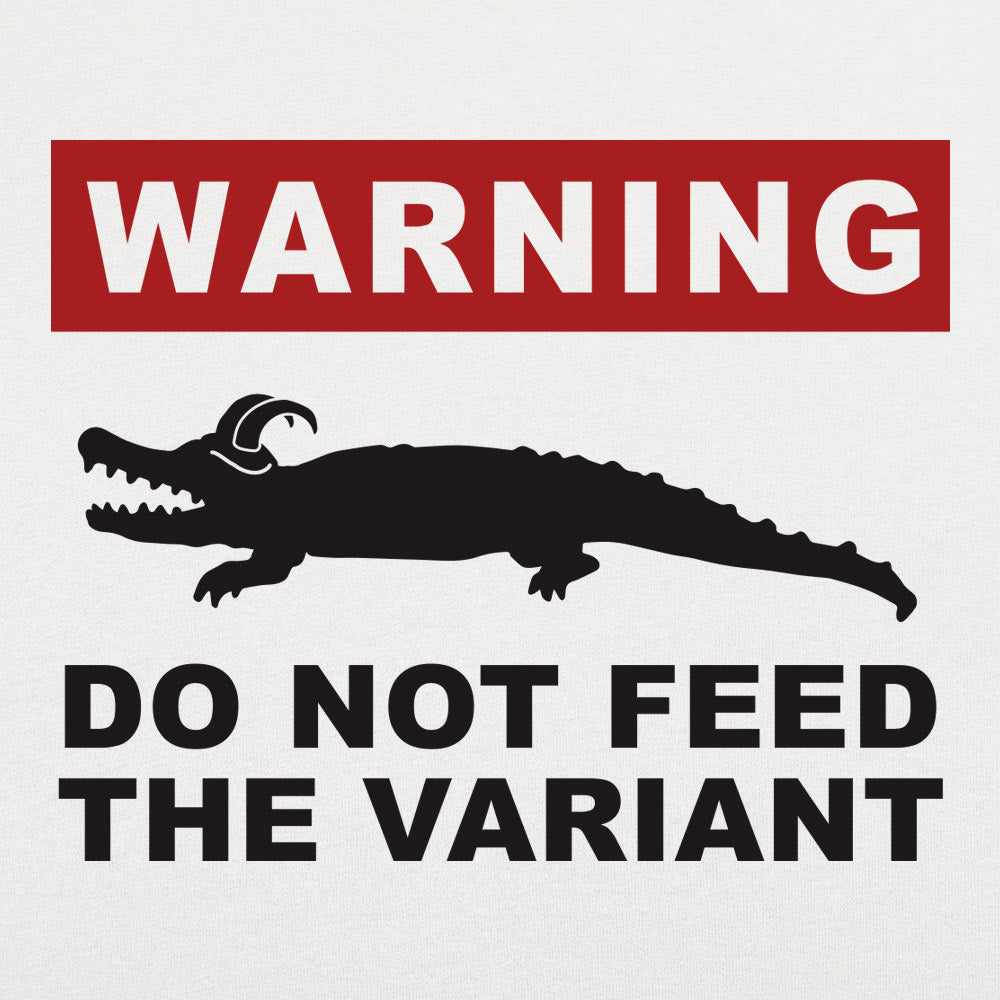 Do Not Feed the Variant Alligator Warning Sign