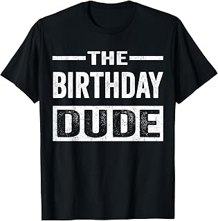 Birthday Dude Novelty Small Unisex T-shirt, Sweatshirt, Hoodie (1)