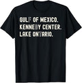 Gulf Mexico Lake Ontario Kennedy Center Unisex T-shirt, Sweatshirt, Hoodie (1)