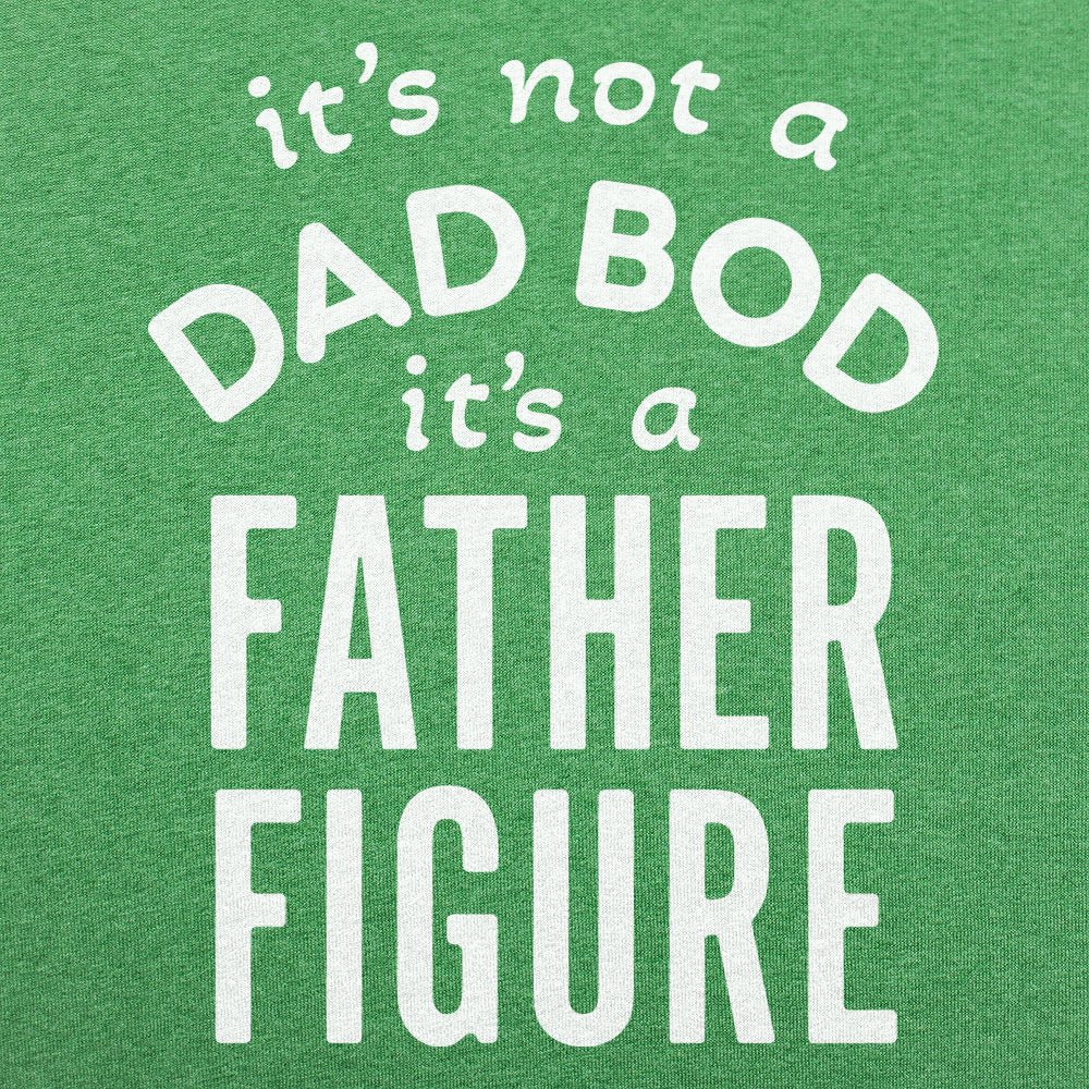 Father Figure, It's Not a Dad Bod Funny Dad Joke