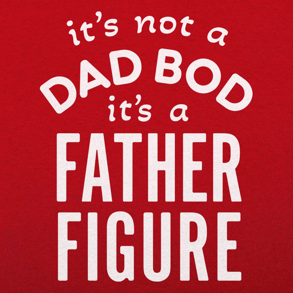 Father Figure, It's Not a Dad Bod Funny Dad Joke