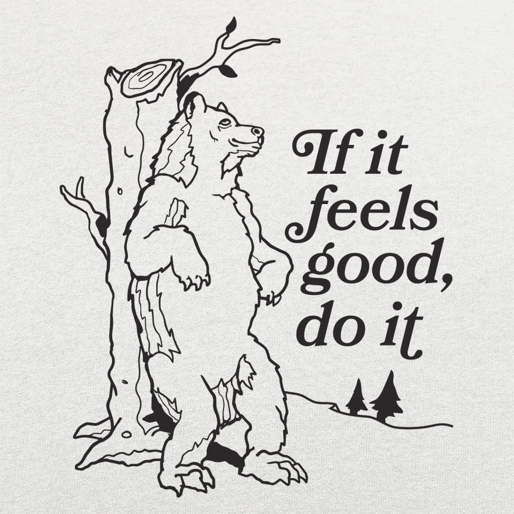 If It Feels Good Do It Bear Scratching Tree