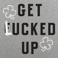 Get Lucked Up St. Patrick's Day Shamrock Drinking Pun