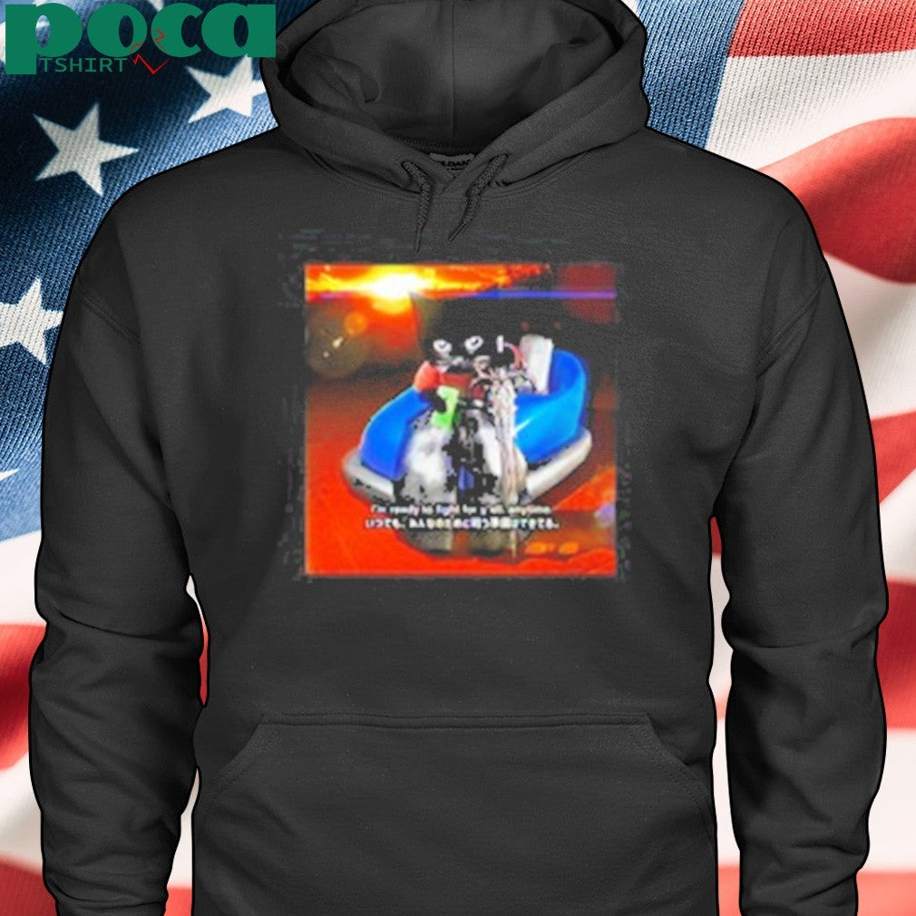 I’m Ready To Fight For Y’all Anytime Shirt