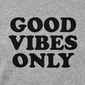 Good Vibes Only