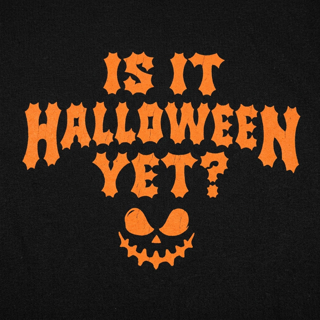 Is It Halloween Yet Jack O Lantern Face