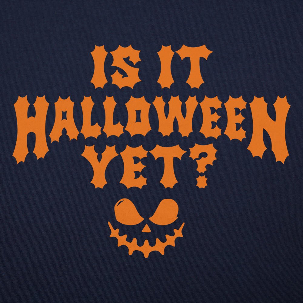 Is It Halloween Yet Jack O Lantern Face