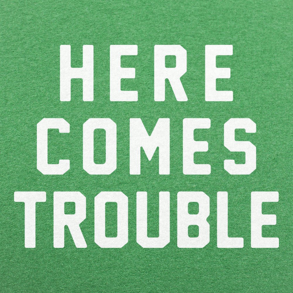 Here Comes Trouble Bold Statement Design