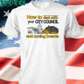 l How To Deal With Your City Council And Zoning Boards Shirt