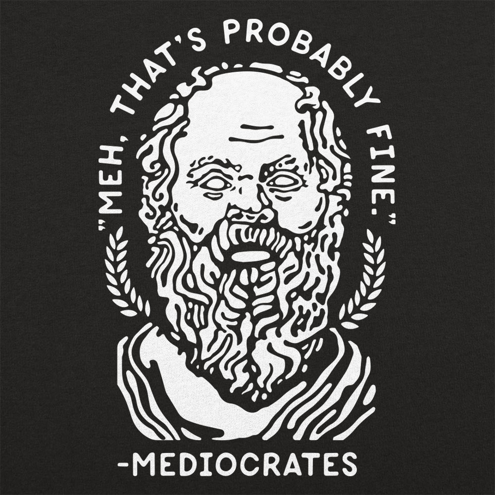 Mediocrates Unmotivational Greek Philosopher Quote