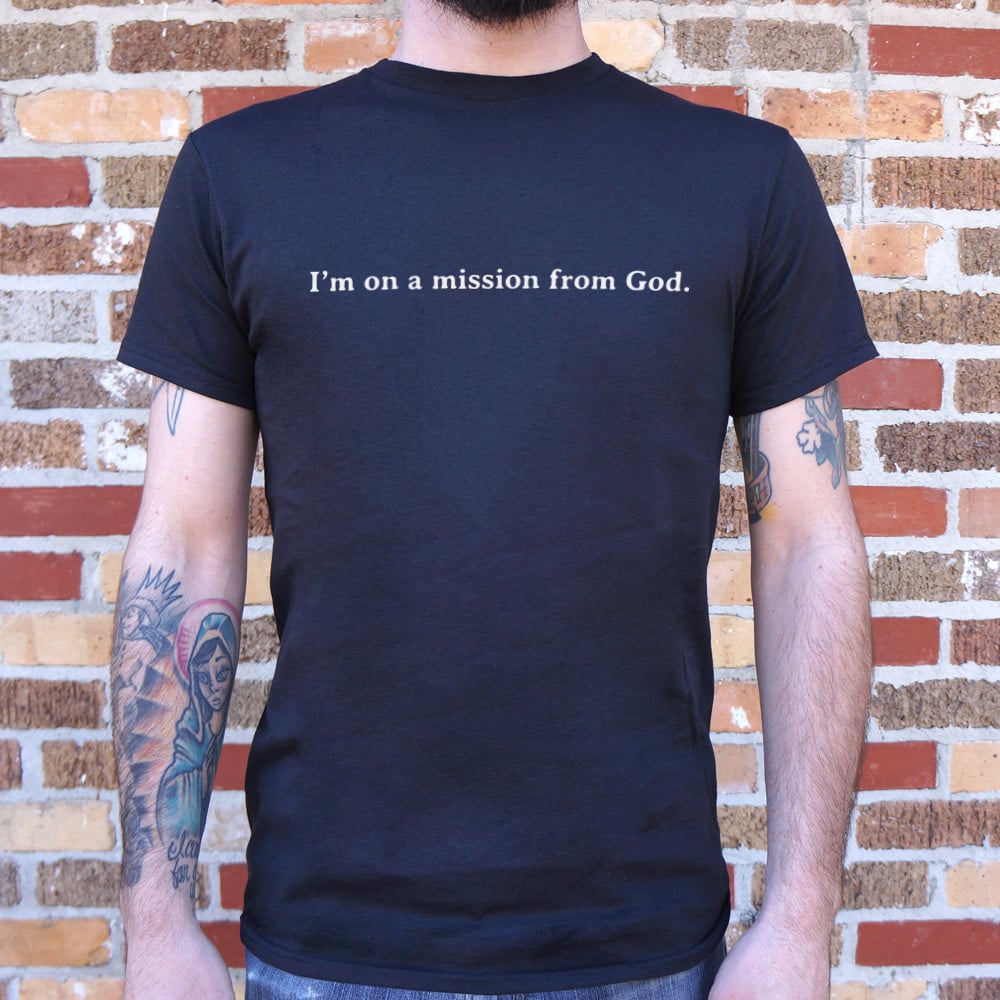 Mission From God - Blues Brothers Movie Quote