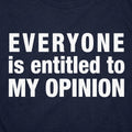 Everyone Is Entitled to My Opinion