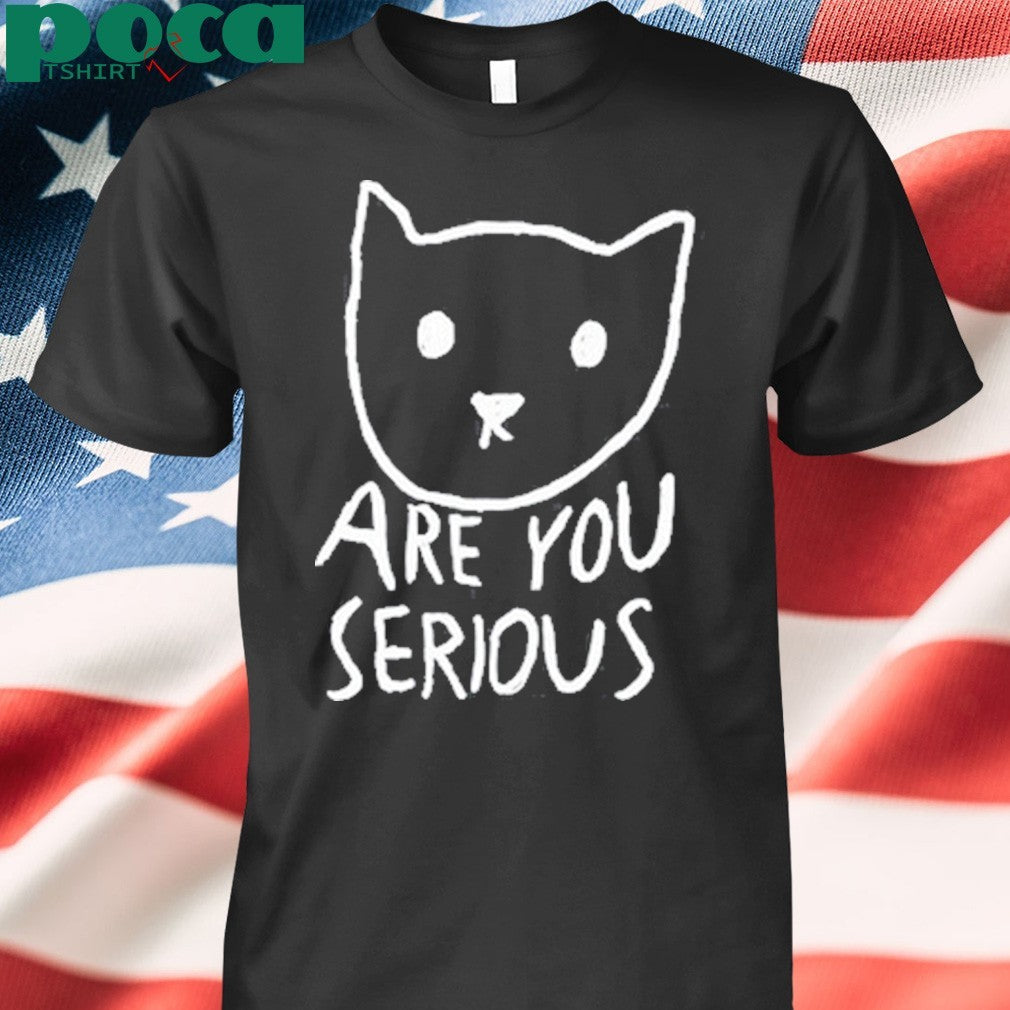 Are You Serious Cat T-shirt
