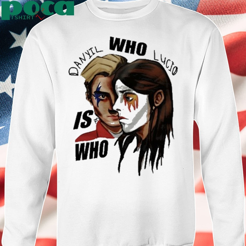 Danyil Who Lucio Is Who Shirt