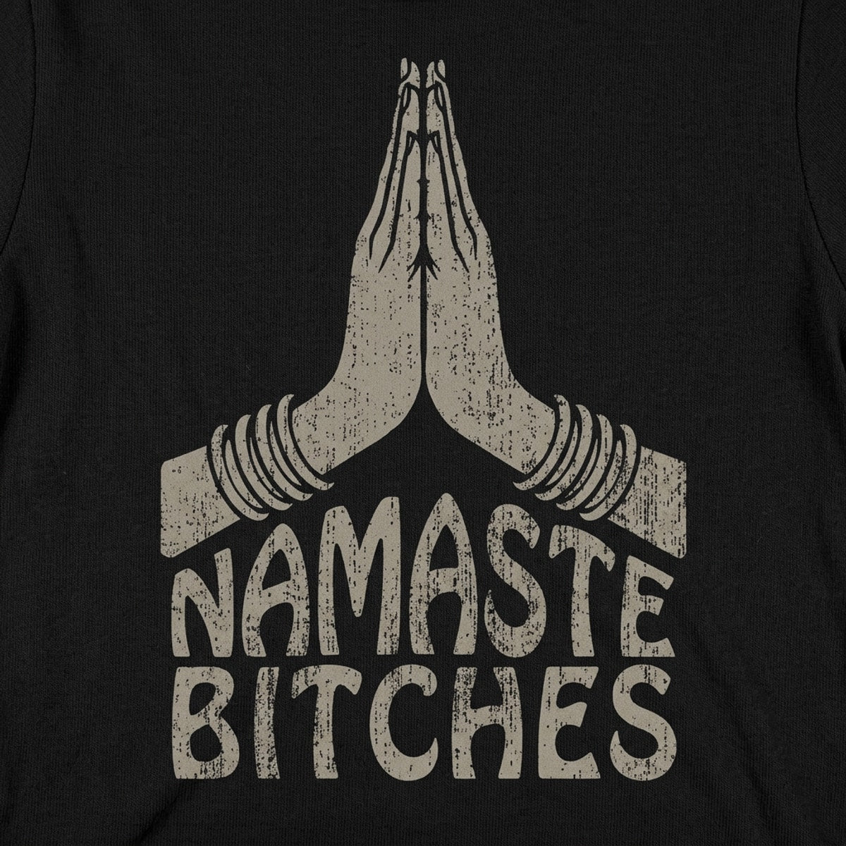 Namaste Bitches Yoga Prayer Hands Pun