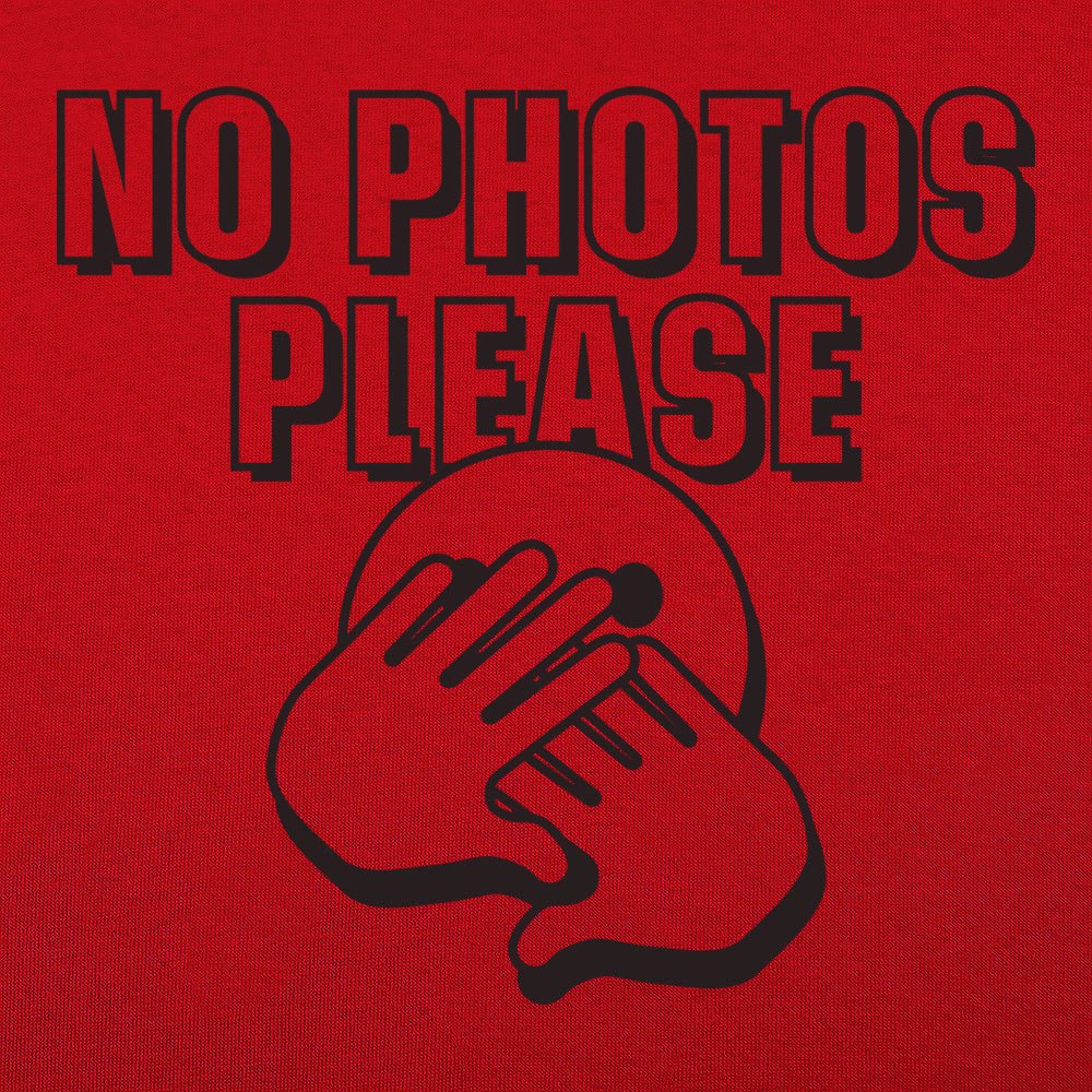 No Photos Please