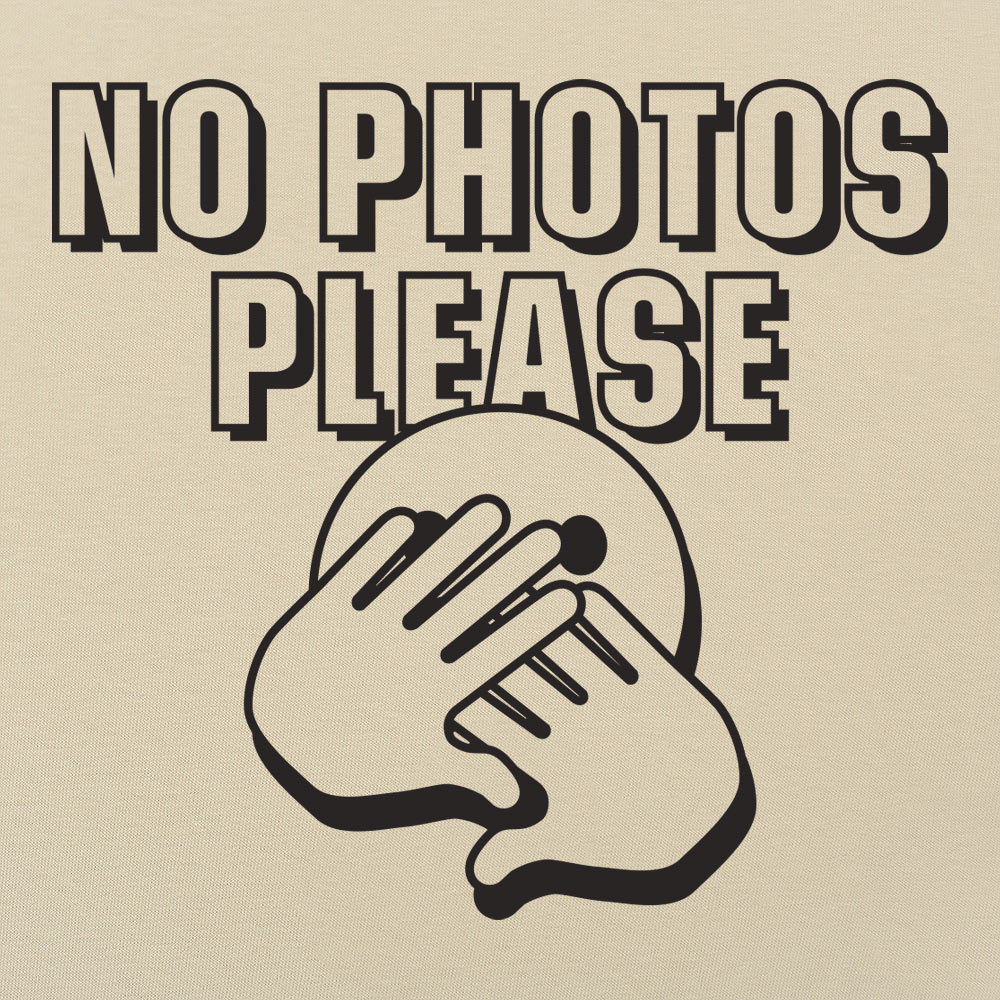 No Photos Please