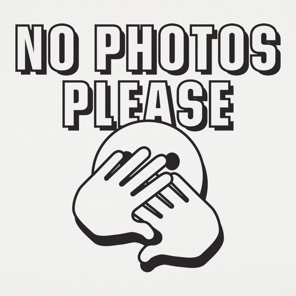 No Photos Please