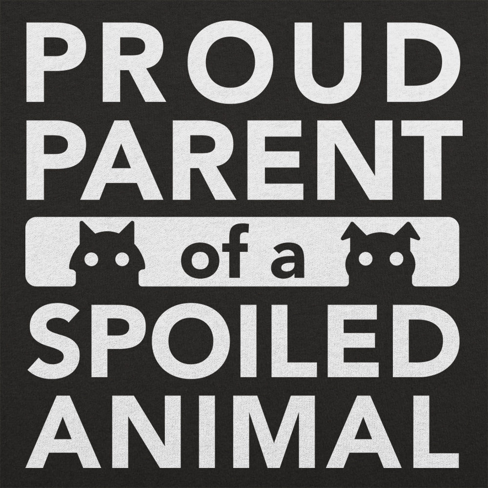 Proud Parent of a Spoiled Animal
