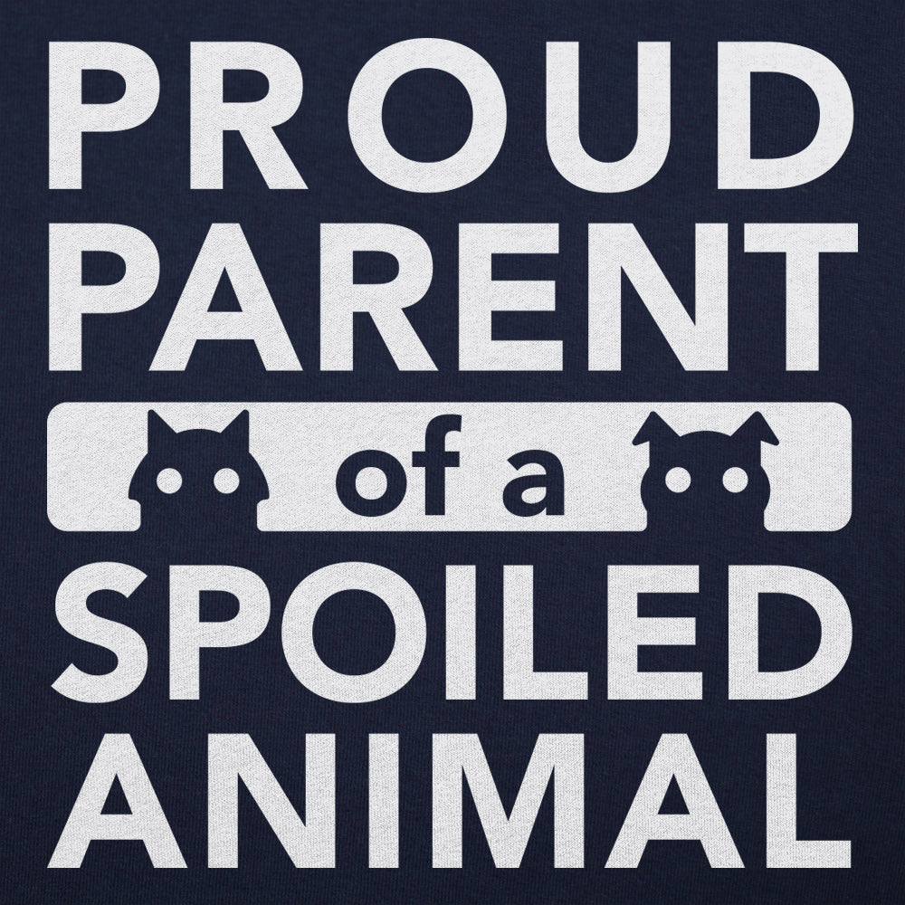 Proud Parent of a Spoiled Animal