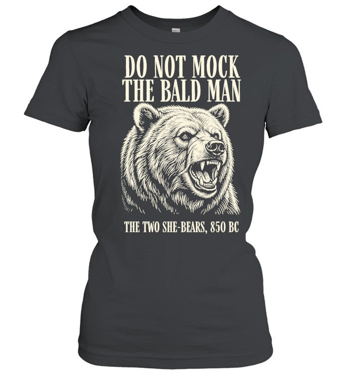 Bear do not mock the bald man Shirt