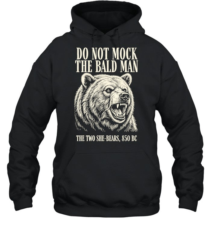 Bear do not mock the bald man Shirt