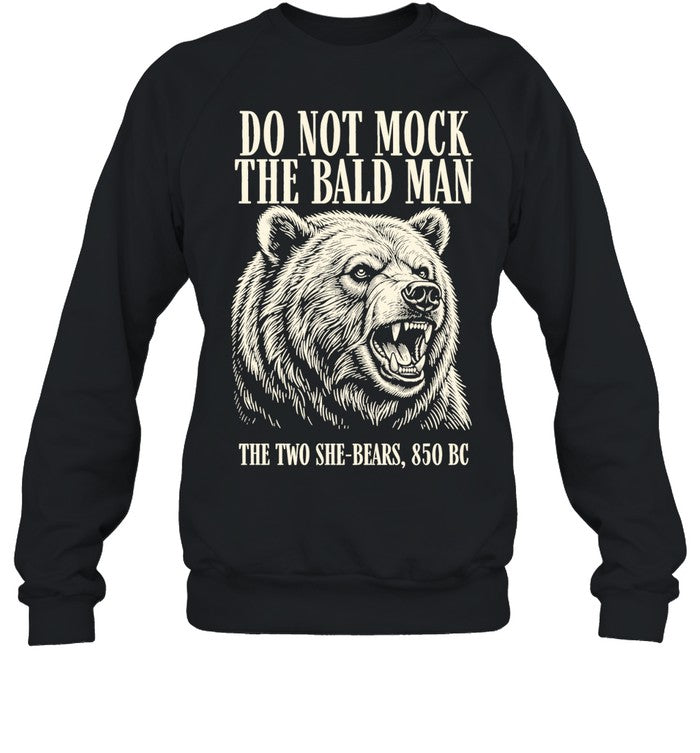 Bear do not mock the bald man Shirt