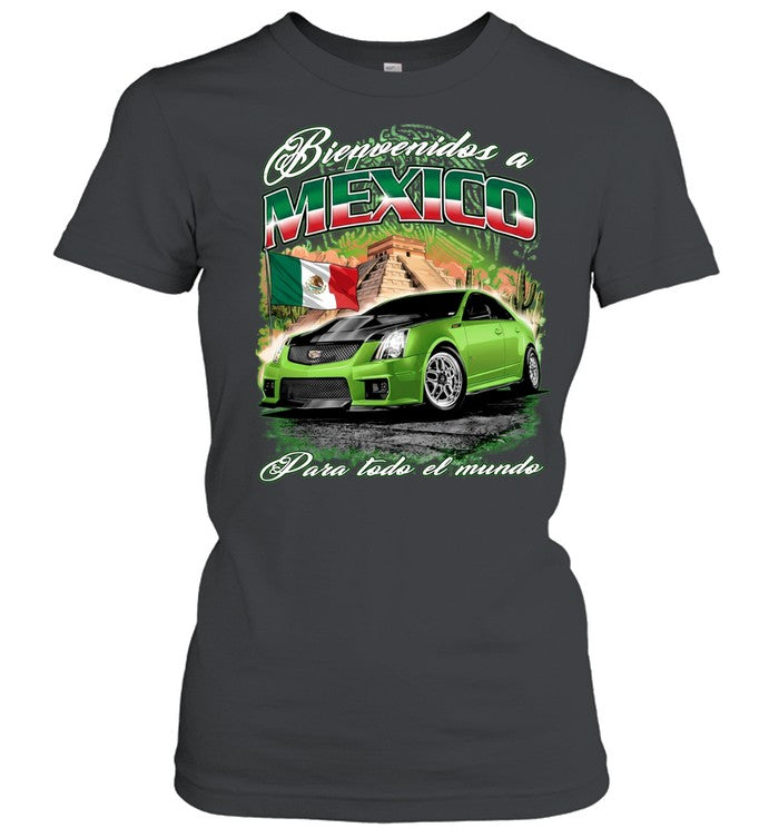 Cadillac CTS V Mexico Bienvenidos a Mexico Para todo el mundo Shirt
