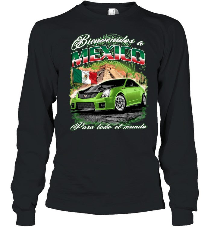Cadillac CTS V Mexico Bienvenidos a Mexico Para todo el mundo Shirt