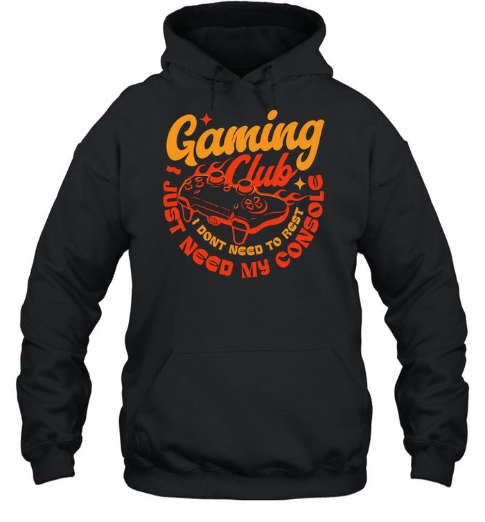 Gaming Club I don’t need to rest Shirt