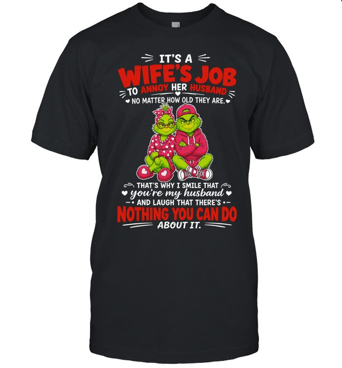 Grinch Couple It is a wife’s job to annoy her husband no matter how old they are Shirt