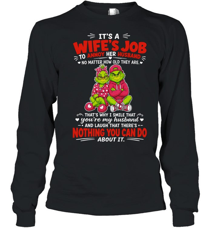 Grinch Couple It is a wife’s job to annoy her husband no matter how old they are Shirt