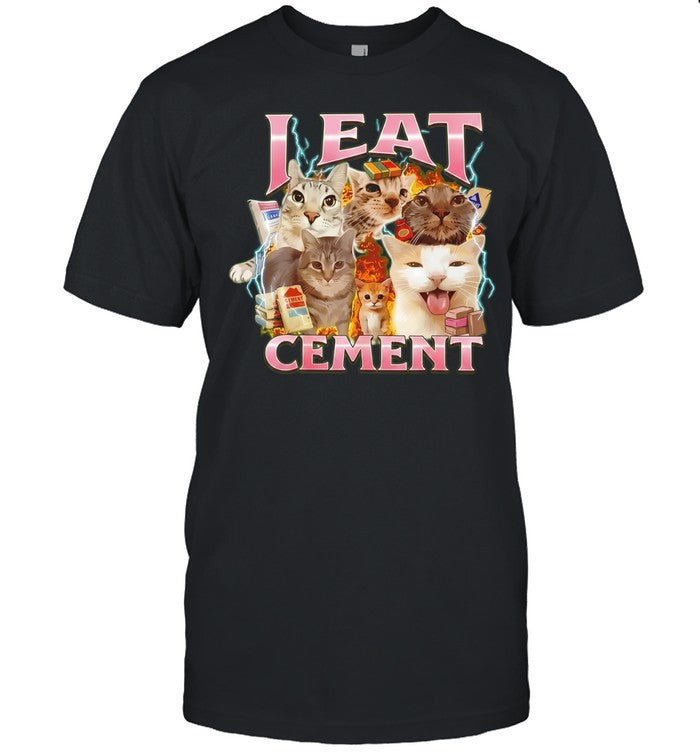 I Eat Cement Cats Internet Humor Fire Lightning Storm Shirt