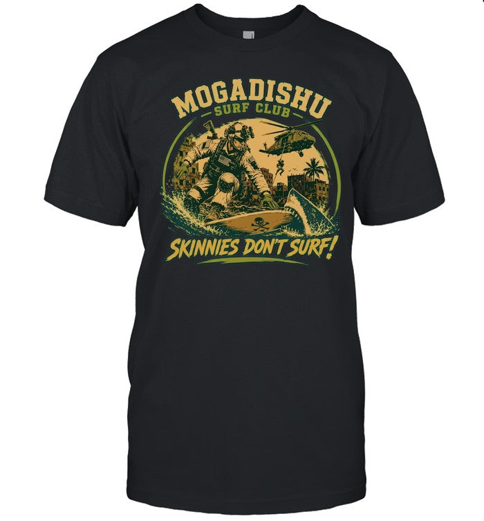 Mogadishu Surf Club Skinnies dont surf Special Forces Delta Force US Army Shirt