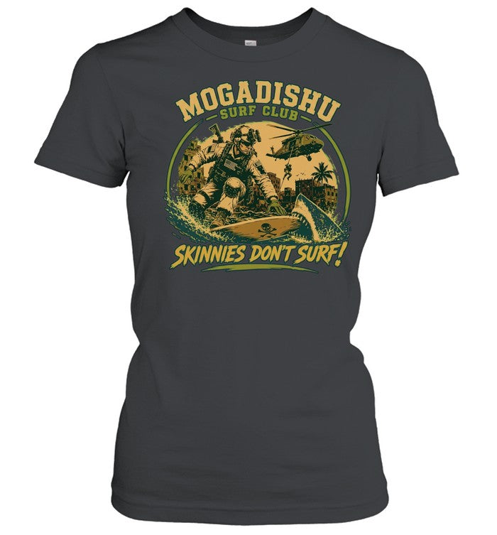 Mogadishu Surf Club Skinnies dont surf Special Forces Delta Force US Army Shirt