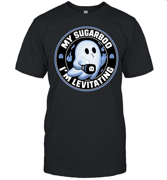 My Sugarboo I’m Levitating Ghost Drinking Coffee Shirt