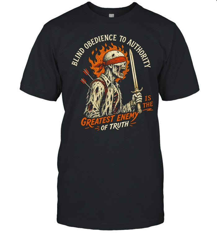 Skeleton Warrior blind obedience to authority is the greatest enemy of truth vintage Shirt