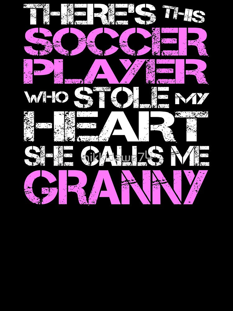 Soccer Player Stole My Heart She Calls Me Granny graphic by nikkidawn74