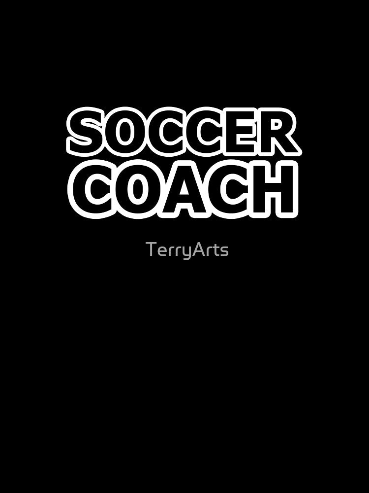 Soccer Coach - Coach of a Soccer Team or Soccer Player by Beachy