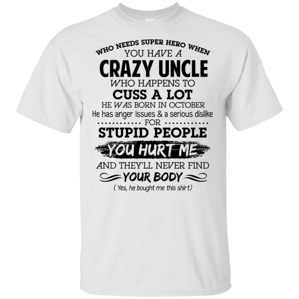 Have A Crazy Uncle He Was Born In October T-Shirts, Hoodie, Tank
