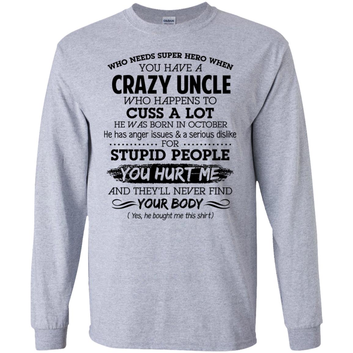 Have A Crazy Uncle He Was Born In October T-Shirts, Hoodie, Tank