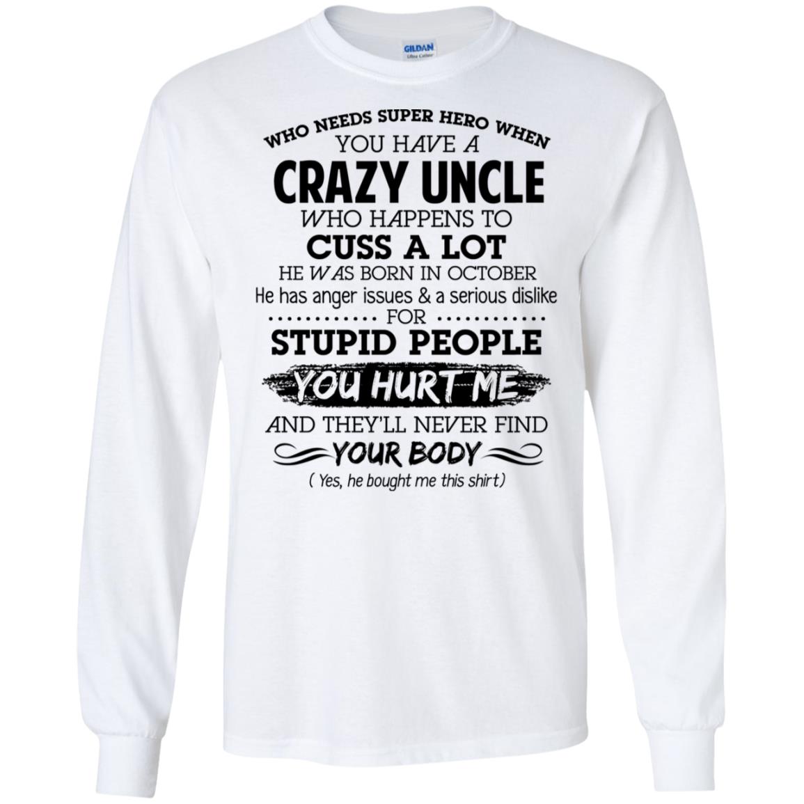 Have A Crazy Uncle He Was Born In October T-Shirts, Hoodie, Tank