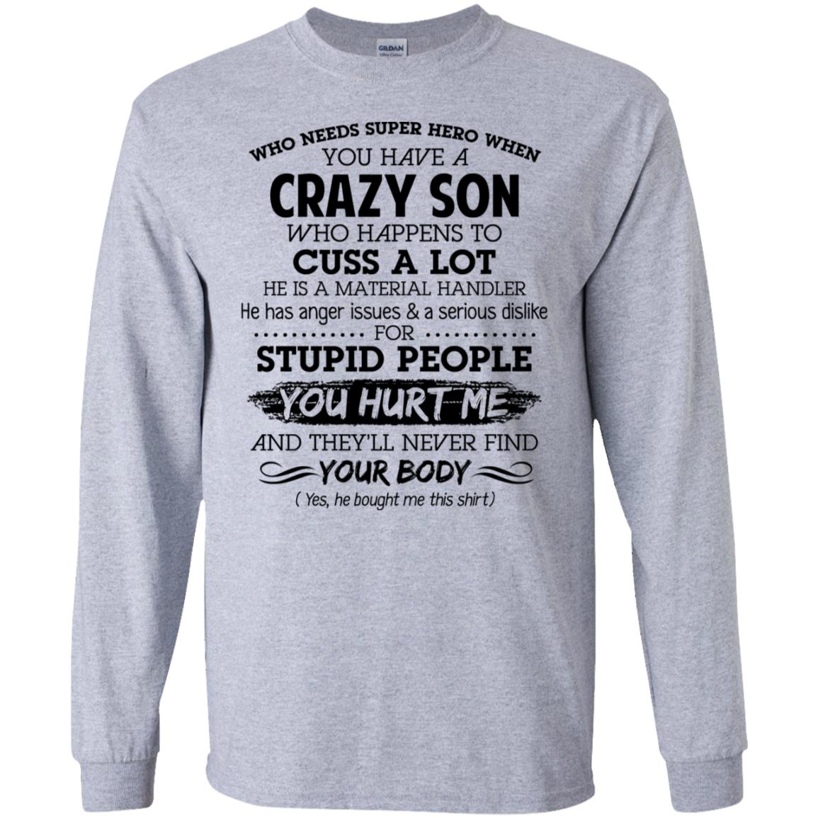 Have A Crazy Son He Is A Material Handler T-Shirts, Hoodie, Tank
