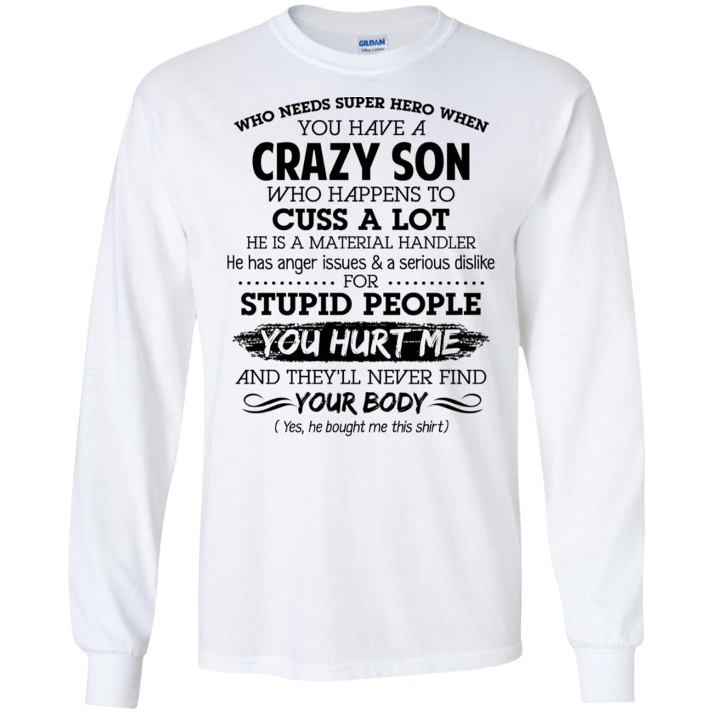 Have A Crazy Son He Is A Material Handler T-Shirts, Hoodie, Tank