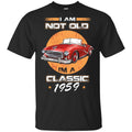 Car I’m Not Old I’m A Classic 1959 T-Shirts, Hoodie, Tank