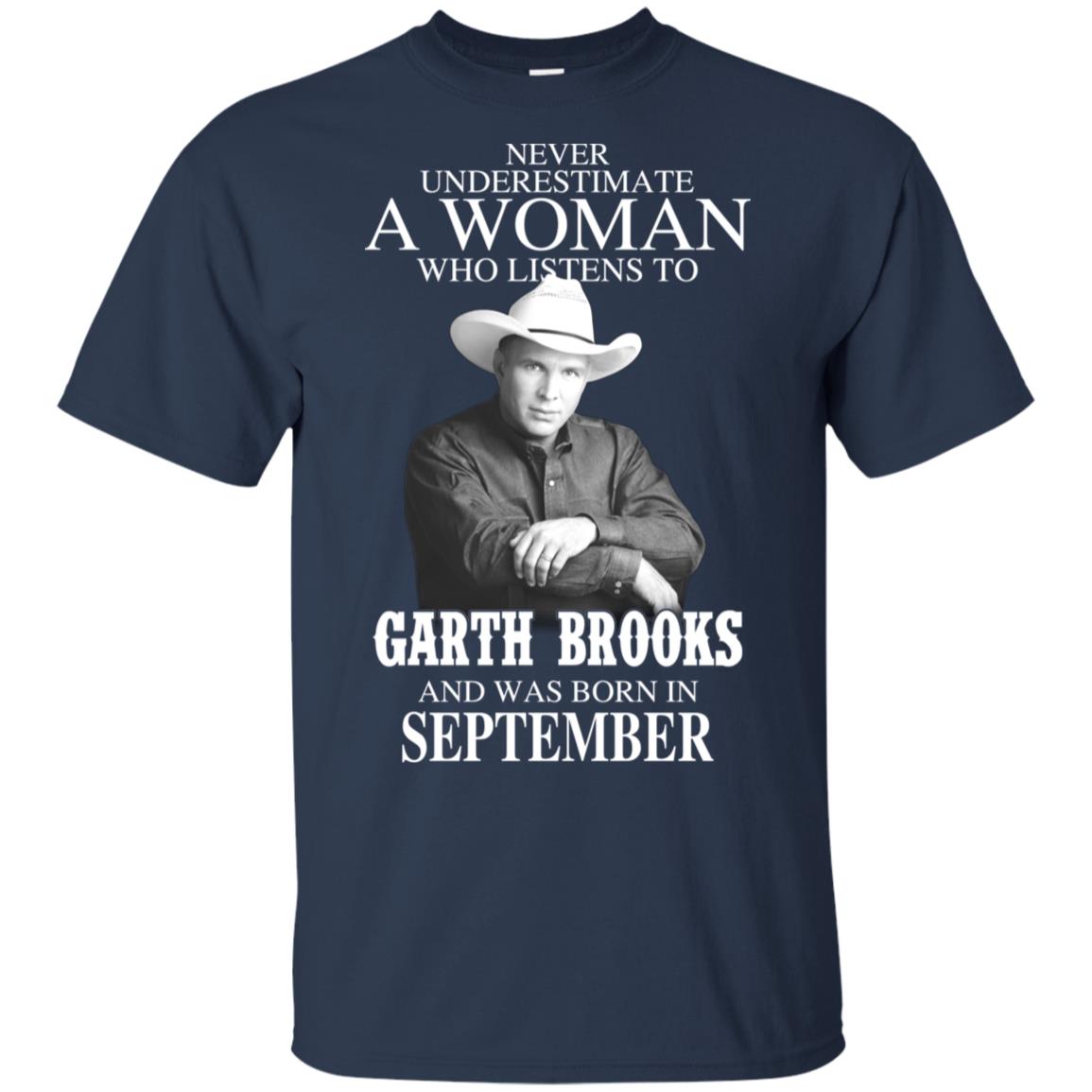 A Woman Who Listens To Garth Brooks And Was Born In September T-Shirts, Hoodie, Tank