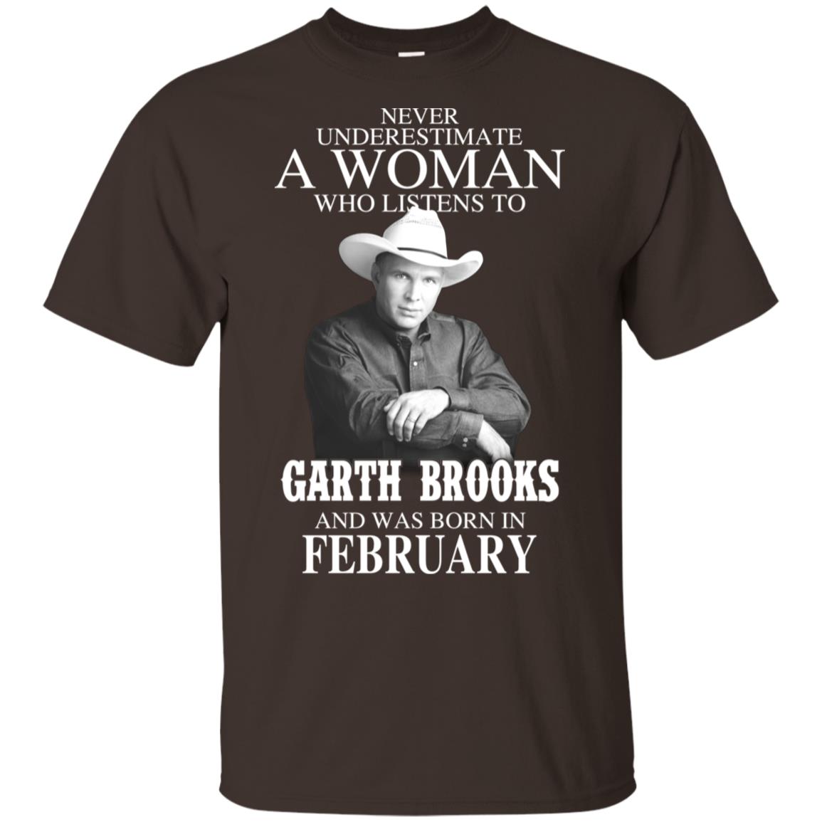 A Woman Who Listens To Garth Brooks And Was Born In February T-Shirts, Hoodie, Tank