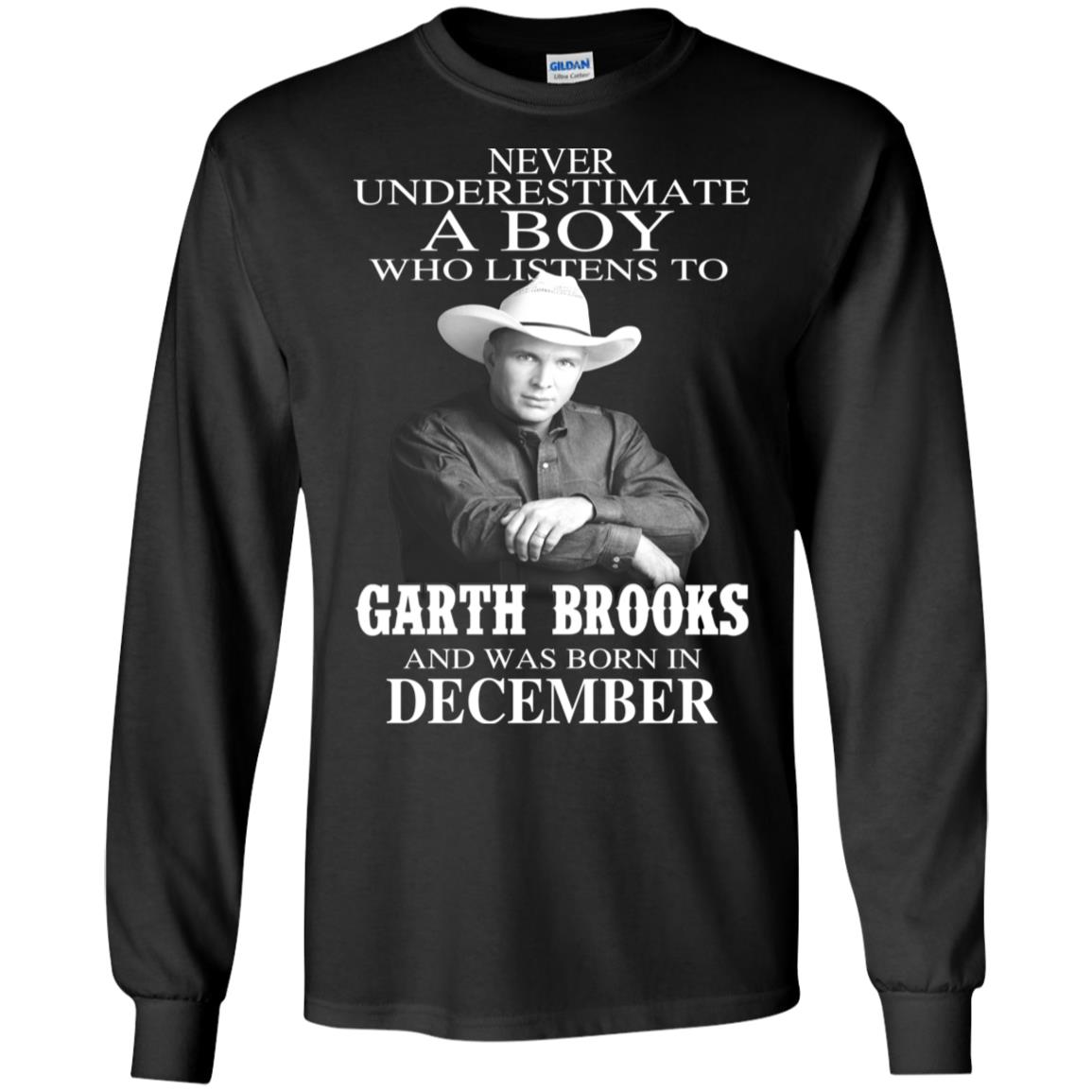 A Boy Who Listens To Garth Brooks And Was Born In December T-Shirts, Hoodie, Tank