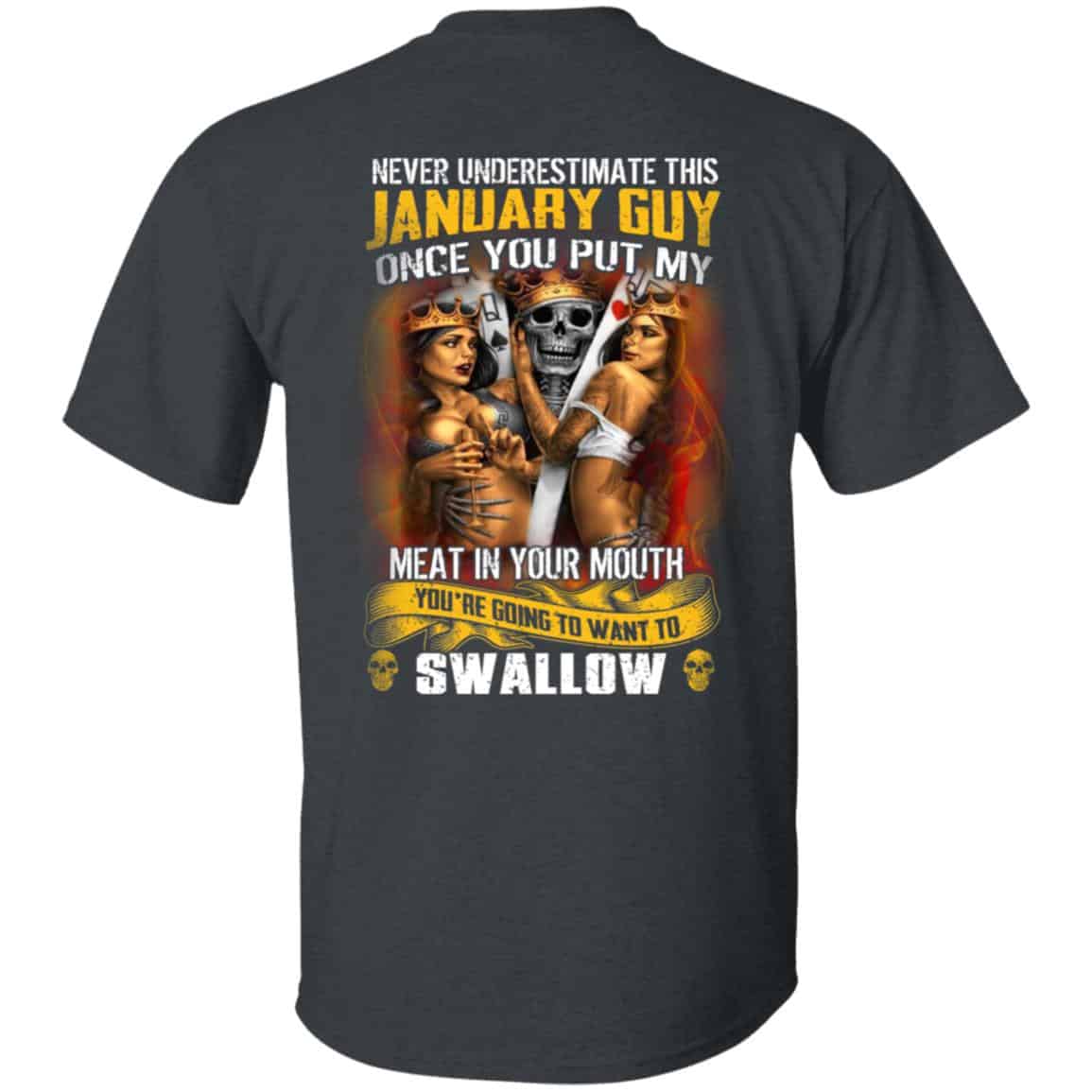 Never Underestimate This January Guy Once You Put My Meat In You Mouth Shirt, Hoodie, Tank