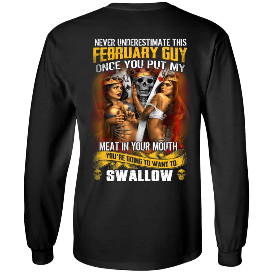 Never Underestimate This February Guy Once You Put My Meat In You Mouth Shirt, Hoodie, Tank